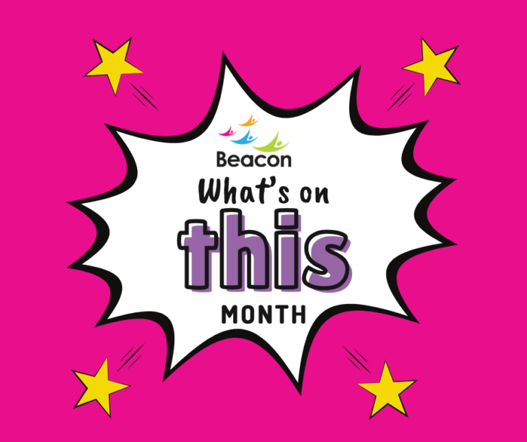 This pink cartoon graphic has a white speech bubble with the Beacon logo with the words what's on this month surrounded by lots of yellow stars.